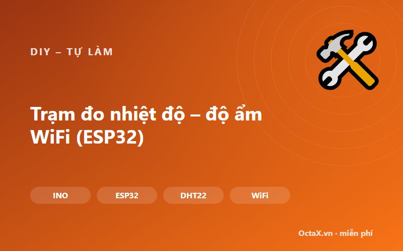 Trạm đo nhiệt độ – độ ẩm WiFi (ESP32)